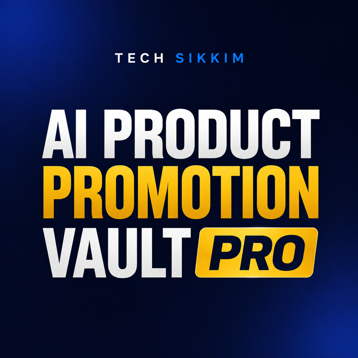🔥 AI Product Promotion Vault PRO | Digital Product by Tech Sikkim